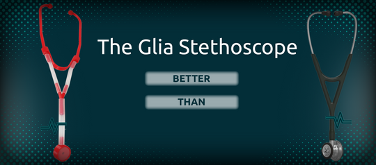 Equal To (or Better Than) - The Glia Stethoscope VS The Current Standard
